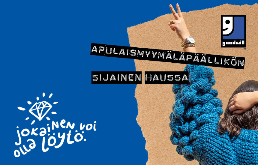Haku päällä: Apulaismyymäläpäällikön sijainen Goodwill Porvooseen